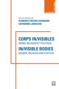 Cover Corps in/visibles : genre, religion et politique - In/visible Bodies : Gender, Religion and Politics