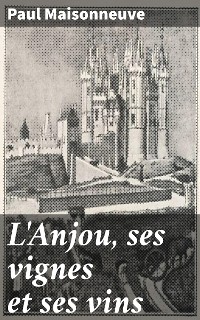 Cover L'Anjou, ses vignes et ses vins