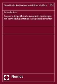 Cover Gruppennützige klinische Arzneimittelprüfungen mit einwilligungsunfähigen volljährigen Patienten