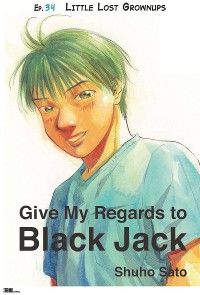 Cover Give My Regards to Black Jack - Ep.34 Little Lost Grownlips (English version)