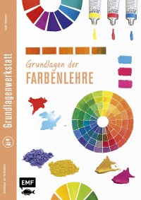 Cover Grundlagenwerkstatt: Grundlagen der Farbenlehre