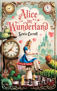 Cover Lewis Carroll: Alice im Wunderland