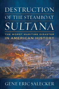 Cover Destruction of the Steamboat Sultana