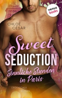 Cover Sweet Seduction – Sinnliche Stunden in Paris