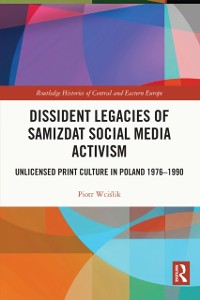 Cover Dissident Legacies of Samizdat Social Media Activism