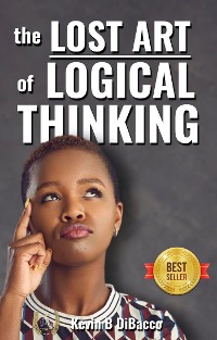 Cover The Lost Art of Logical Thinking