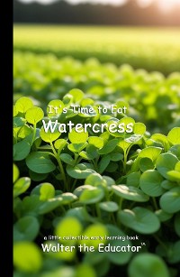 Cover It's Time to Eat Watercress