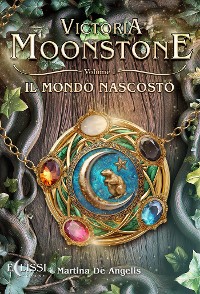 Cover Victoria Moonstone - Vol.1: Il Mondo Nascosto