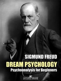 Cover Dream Psychology: Psychoanalysis for Beginners (Annotated)