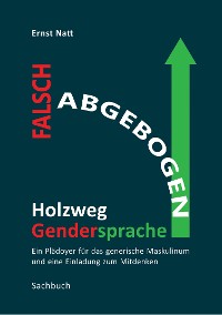 Cover Falsch abgebogen - Holzweg Gendersprache