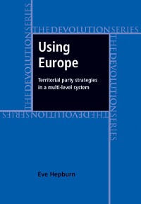 Cover Using Europe: territorial party strategies in a multi-level system