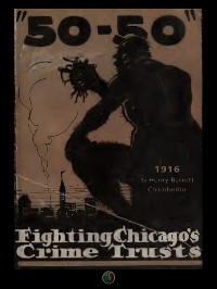 Cover 50-50 : fighting Chicago's crime trusts