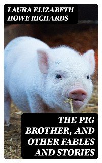 Cover The Pig Brother, and Other Fables and Stories