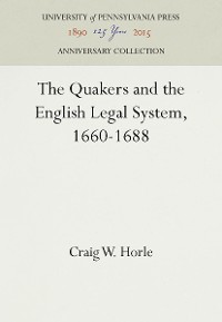 Cover The Quakers and the English Legal System, 1660-1688