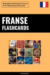 Cover Franse Flashcards: Belangrijke Nederlands-Franse en Frans-Nederlandse Flashcards