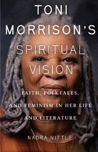 Cover Toni Morrison's Spiritual Vision