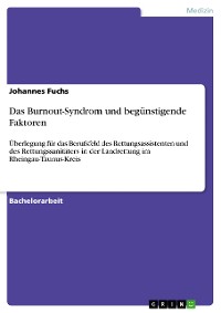 Cover Das Burnout-Syndrom und begünstigende Faktoren