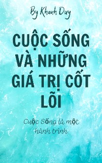 Cover Cuộc Sống Và Những Giá Trị Cốt Lõi