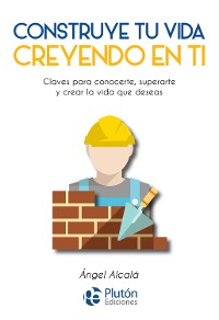 Cover Construye tu vida creyendo en ti