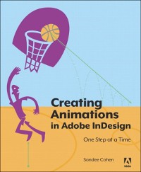 Cover Creating Animations in Adobe InDesign CC One Step at a Time