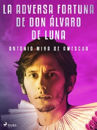Cover La adversa fortuna de don Álvaro de Luna