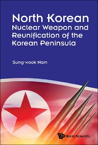 Cover NORTH KOREAN NUCLEAR WEAPON & REUNIFICA OF KOREAN PENINSULA