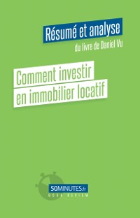 Cover Comment investir en immobilier locatif (Résumé et analyse du livre de Daniel Vu)