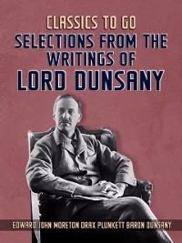 Cover Selections From The Writings Of Lord Dunsany