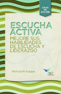 Cover Active Listening: Improve Your Ability to Listen and Lead, First Edition (Spanish for Spain)