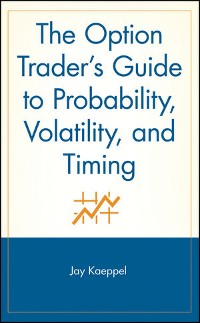 Cover The Option Trader's Guide to Probability, Volatility, and Timing