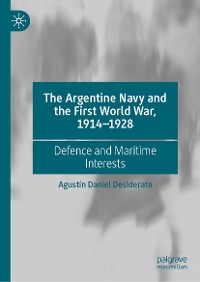 Cover The Argentine Navy and the First World War, 1914-1928