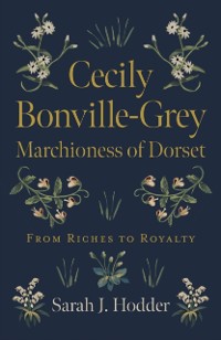 Cover Cecily Bonville-Grey - Marchioness of Dorset