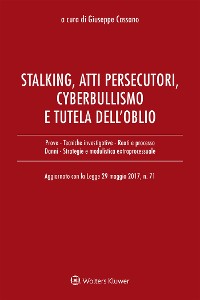 Cover Stalking, atti persecutori, cyberbullismo e diritto all'oblio