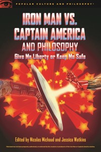Cover Iron Man vs. Captain America and Philosophy