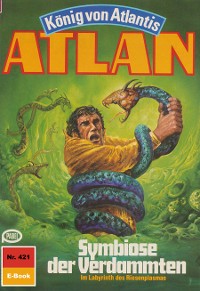 Cover Atlan 421: Symbiose der Verdammten