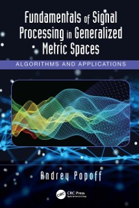 Cover Fundamentals of Signal Processing in Generalized Metric Spaces