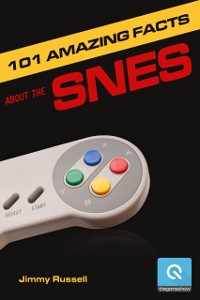 Cover 101 Amazing Facts about the SNES