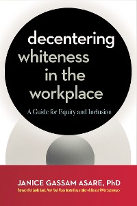 Cover Decentering Whiteness in the Workplace