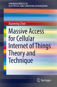 Cover Massive Access for Cellular Internet of Things Theory and Technique