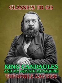 Cover King Candaules and My Private Menagerie