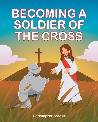 Cover Becoming a Soldier of the Cross