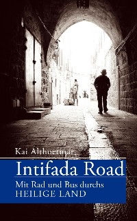 Cover Intifada Road. Mit Rad und Bus durchs Heilige Land
