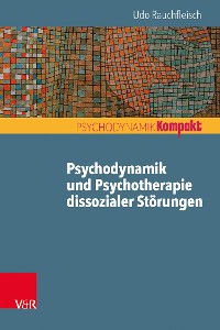 Cover Psychodynamik und Psychotherapie dissozialer Störungen