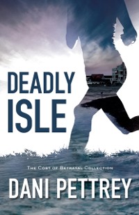 Cover Deadly Isle (The Cost of Betrayal Collection)