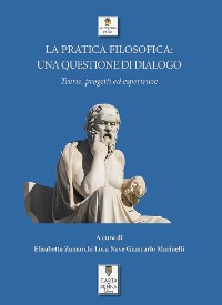 Cover La pratica filosofica: una questione di dialogo. Teorie, progetti ed esperienze