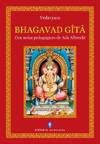 Cover Bhagavad Gîtâ. Con notas pedagógicas de Ada Albrecht