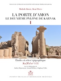 Cover La porte d''Amon. Le deuxieme pylone de Karnak I