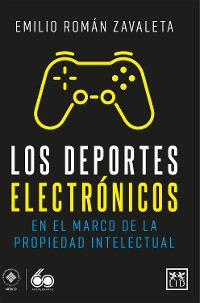 Cover Los deportes electrónicos en el marco de la propiedad intelectual