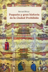 Cover Pequeña y gran historia de la Ciudad Prohibida