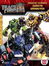 Cover Transformers 2 – Powieść filmowa – Zemsta upadłych